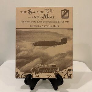 The Saga of '54 and More Book: The Story of the 310th Bombardment Group (M)